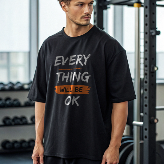 Every Thing Will be OK Unisex Oversized Standard T-Shirt For Gymrats