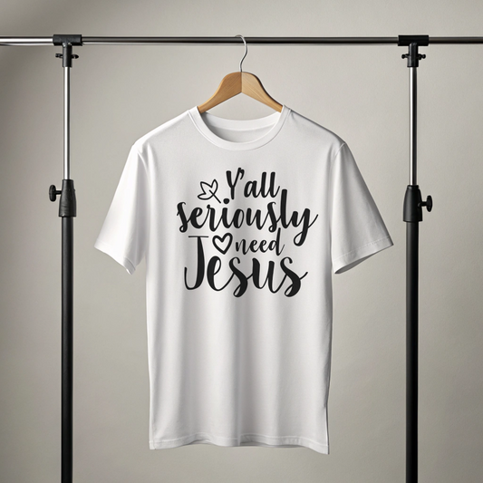 You All Seriously Need a Jesus T- Shirt For Girls