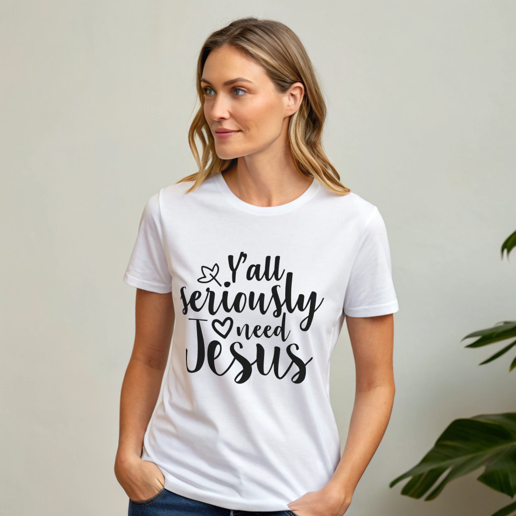 You All Seriously Need a Jesus T- Shirt For Girls